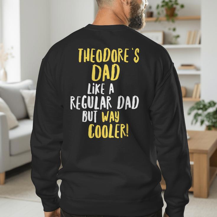 Theodore's Dad Text Men Boys Men's Sweatshirt Back Print