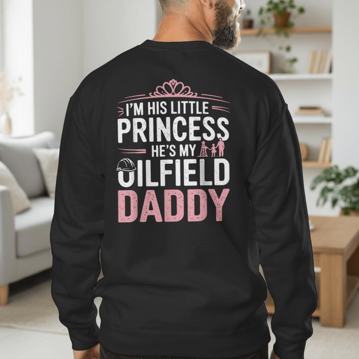 Oilfield Dad Oilfeild My Daddy Works In The Oilfield Men's Sweatshirt Back Print Oilfield Dad Oilfeild My Daddy Works In The Oilfield Men's Sweatshirt Back Print