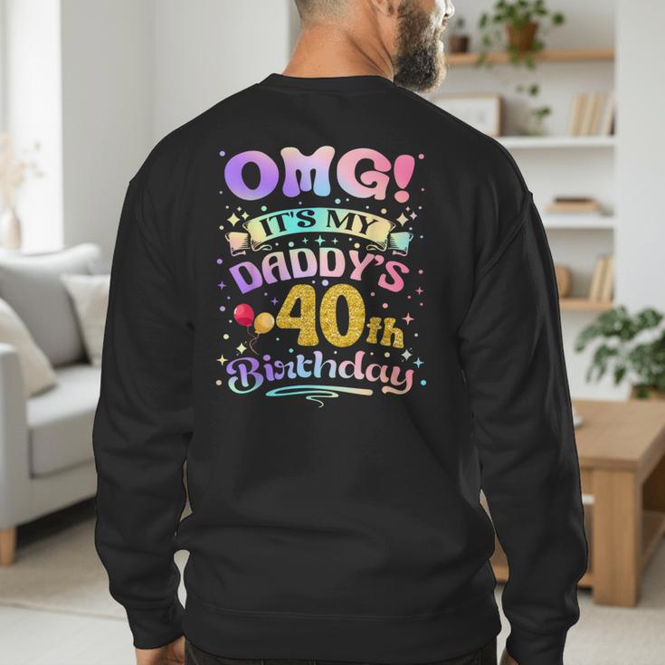 OMG It's My Daddy's 40th Birthday Happy 40 Years Old Men's Sweatshirt Back Print