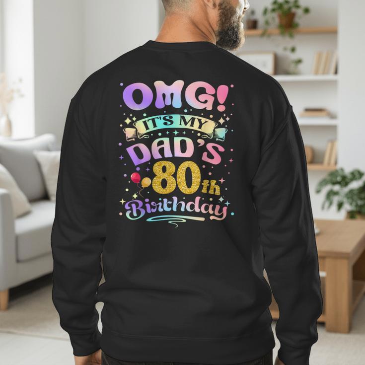 OMG It's My Dad's 80th Birthday Happy 80 Years Old Men's Sweatshirt Back Print