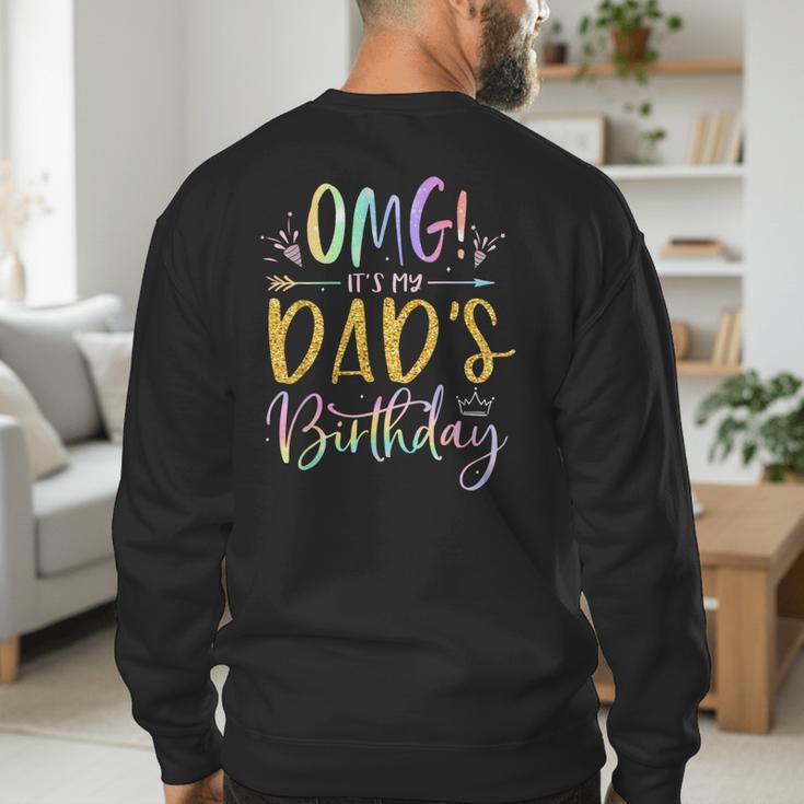 OMG It's My Dad's Birthday Happy Bday Father Tie Dye Small Men's Sweatshirt Back Print OMG It's My Dad's Birthday Happy Bday Father Tie Dye Small Men's Sweatshirt Back Print