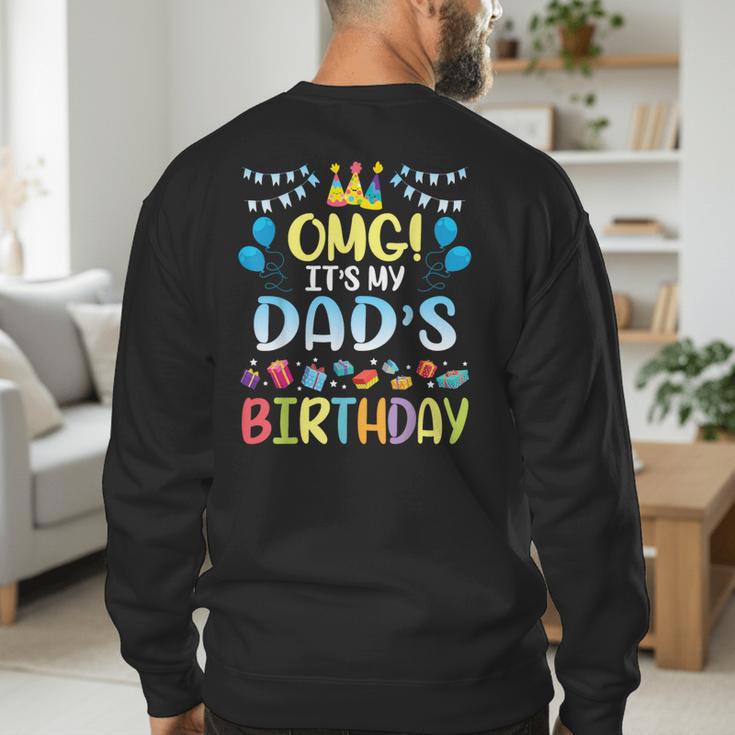 OMG It's My Dad's Birthday Happy To Me You Father Daddy Men's Sweatshirt Back Print