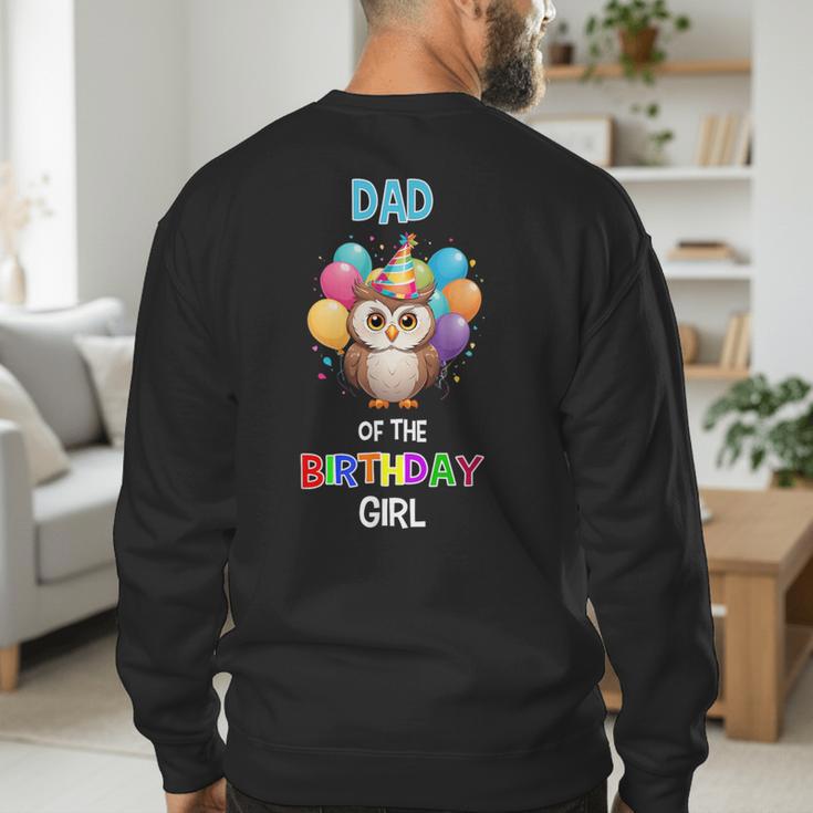 Owl Dad Birthday Party Dad Of The Birthday Girl Owl Men's Sweatshirt Back Print