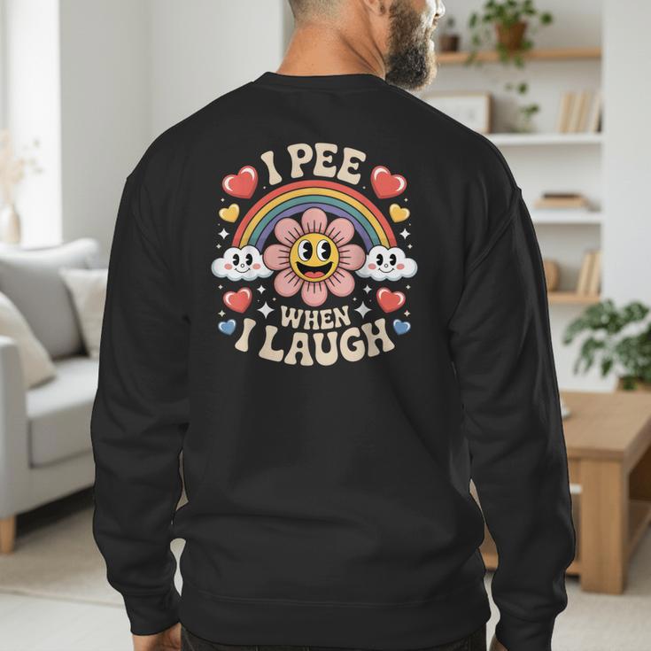 I Pee When I Laugh Adult Humor Women Men Dad Jokes Men's Sweatshirt Back Print