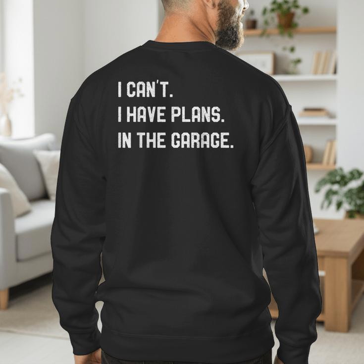 Plans In The Garage Men Car Mechanics Fathers Day Dad Men's Sweatshirt Back Print