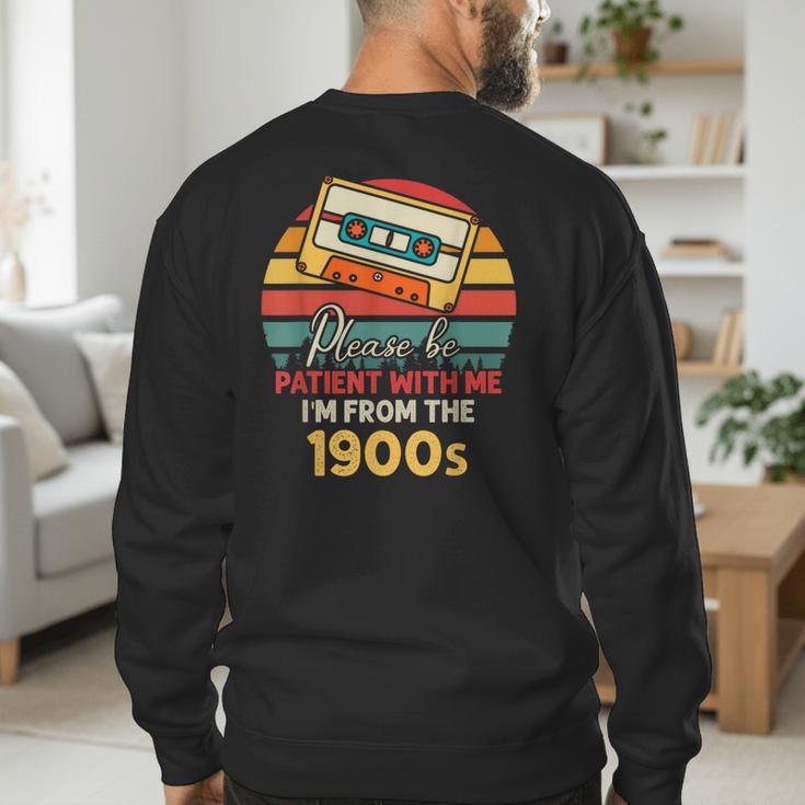 Please Be Patient With Me I'm From The 1900s Cool Dad Men's Sweatshirt Back Print