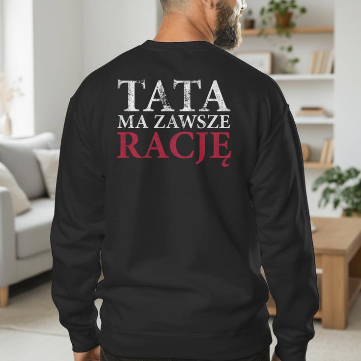 Polish Dad Is Always Right Polish Fathers Day Ojciec Men's Sweatshirt Back Print