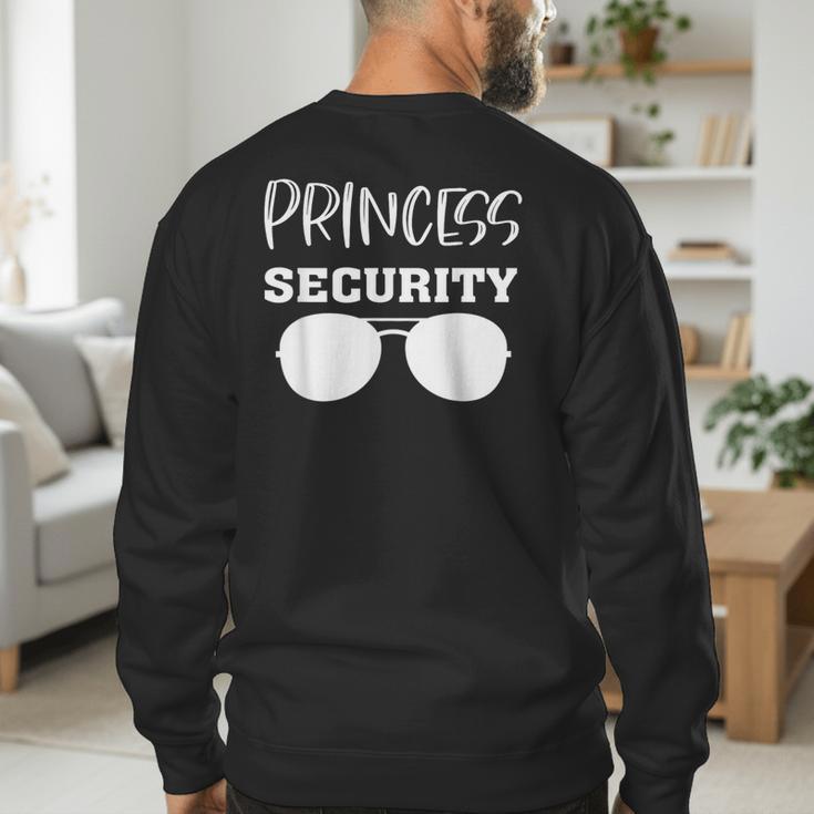 Princess Security Perfects For Dad Orr Boyfriend Small Men's Sweatshirt Back Print