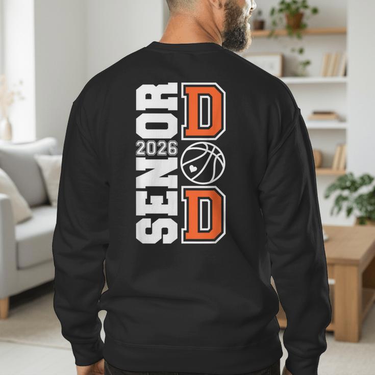 Proud Dad Of A 2026 Senior Graduate Basketball Senior 26 Men's Sweatshirt Back Print Proud Dad Of A 2026 Senior Graduate Basketball Senior 26 Men's Sweatshirt Back Print