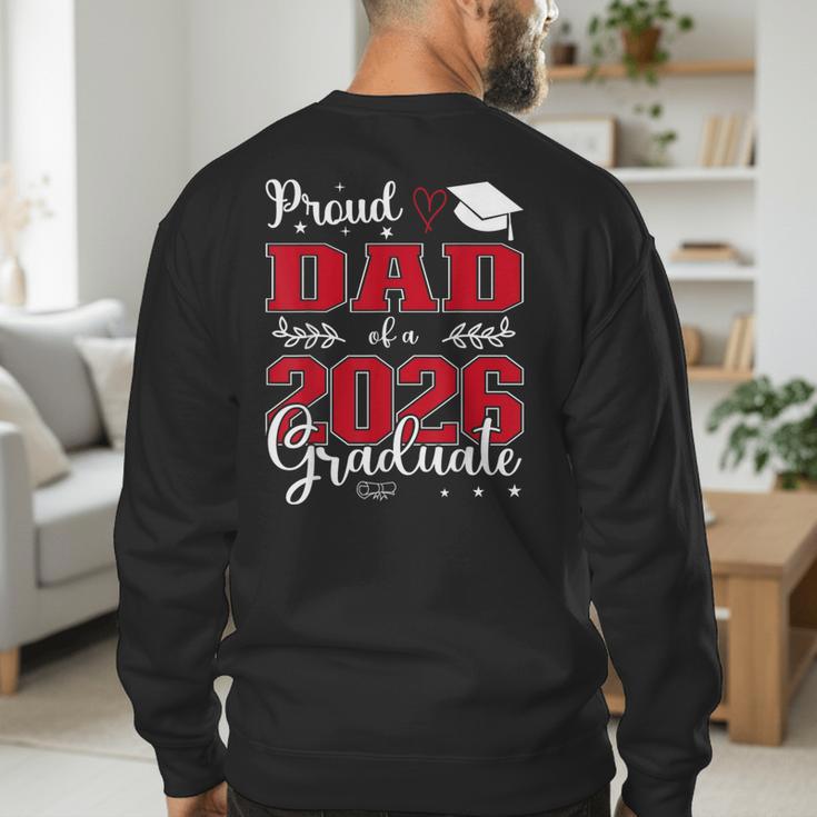 Proud Dad Of a Class Of 2026 Graduate For Graduation Men's Sweatshirt Back Print
