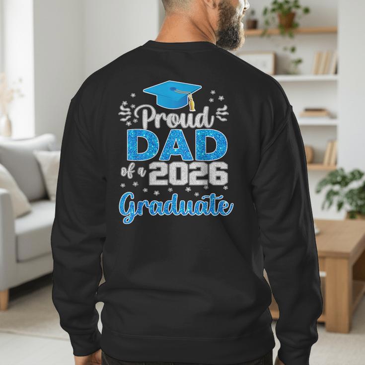 Proud Dad Of a Class Of 2026 Graduate Senior 2026 Men's Sweatshirt Back Print Proud Dad Of a Class Of 2026 Graduate Senior 2026 Men's Sweatshirt Back Print