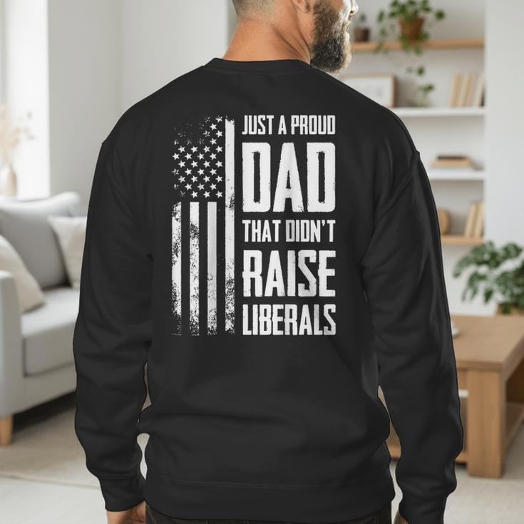 Proud Dad That Didn't Raise Liberals American Flag -ON BACK Women Men Men's Sweatshirt Back Print