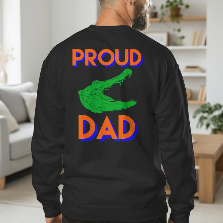Proud Dad Of A Gator Unique Idea For Fathers Day Men's Sweatshirt Back Print