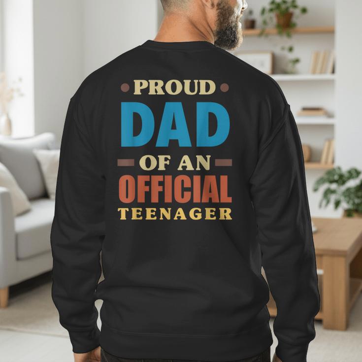Proud Dad Of An Official Teenager 13th Birthday Family Men's Sweatshirt Back Print Proud Dad Of An Official Teenager 13th Birthday Family Men's Sweatshirt Back Print