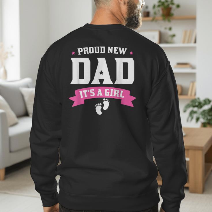 Proud New Dad Its A Girl Baby Gender Announcement Men's Sweatshirt Back Print