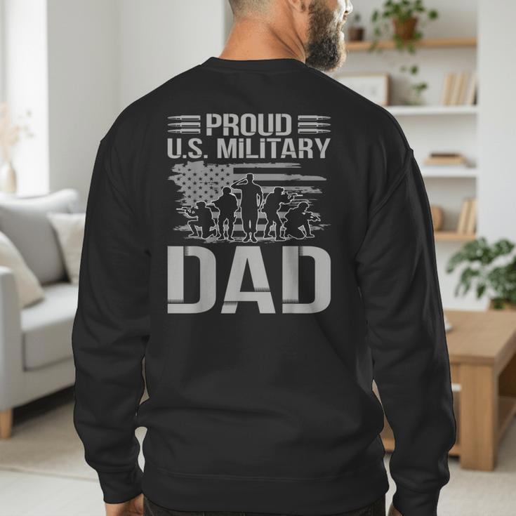 Proud Us Military Dad Father's Day For Dad Grandpa Veteran Men's Sweatshirt Back Print