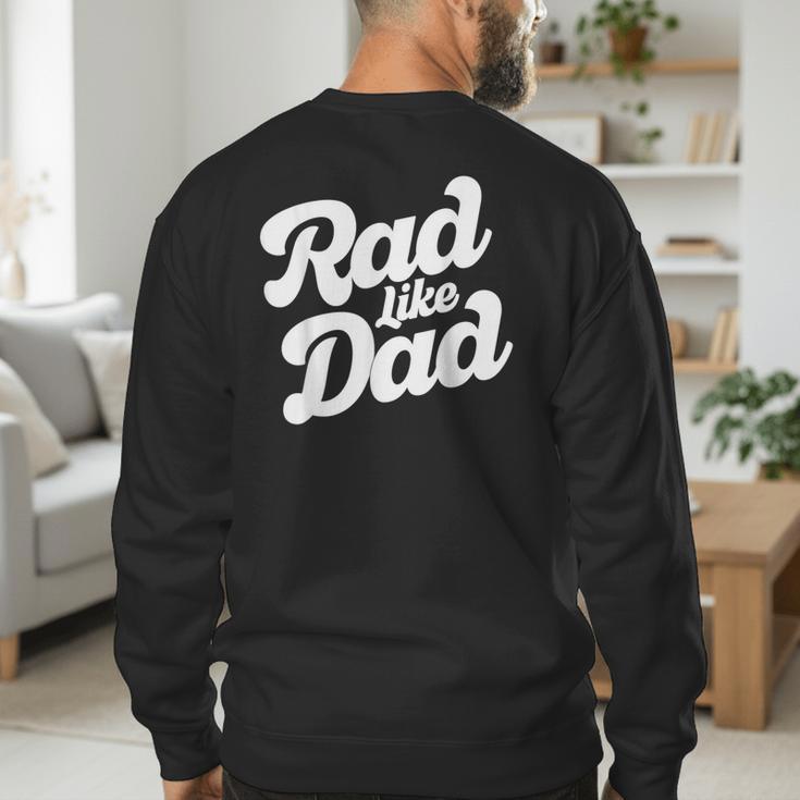 Rad Like Dad Kids Fathers Day Men's Sweatshirt Back Print