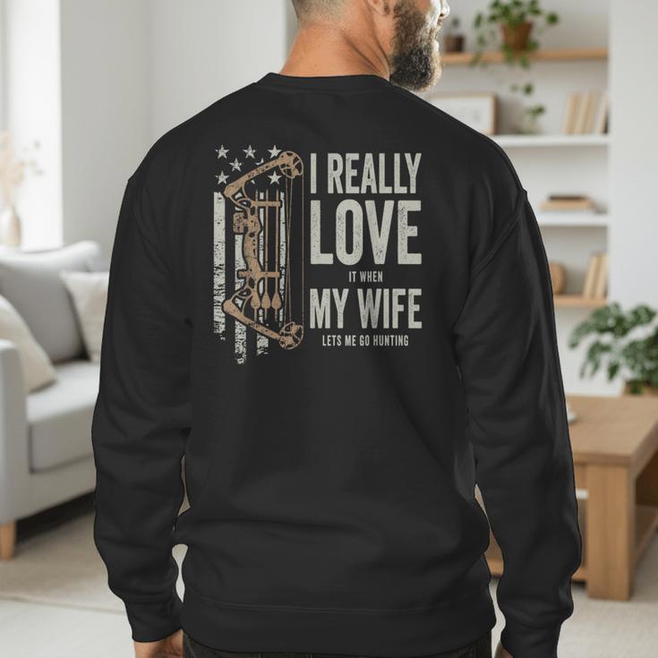 I Really Love It When My Wife Lets Me Go Hunting Dad Men's Sweatshirt Back Print