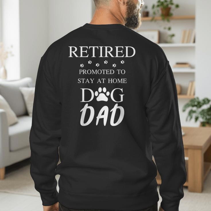 Retired Promoted To Stay At Home Dog Dad Men's Sweatshirt Back Print