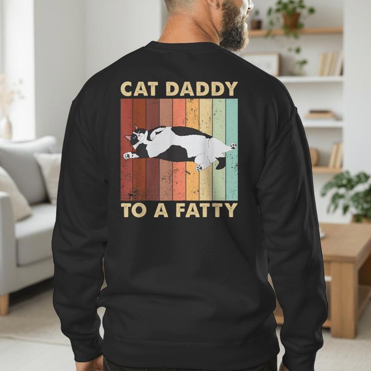 Retro Fat Chonk Dad Tee Cat Daddy To A Fatty Men's Sweatshirt Back Print