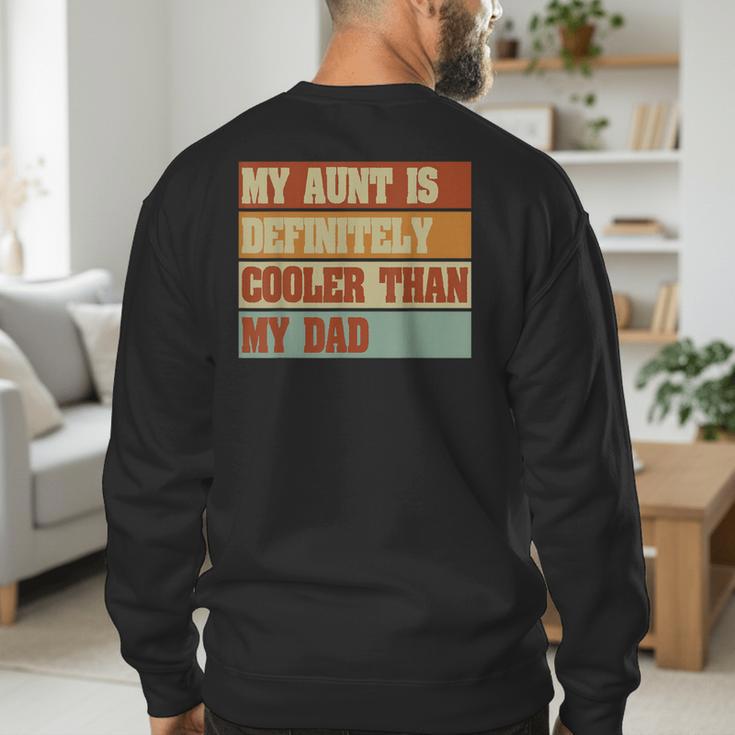 Retro Niece Nephew Auntie My Aunt Is Cooler Than My Dad Men's Sweatshirt Back Print