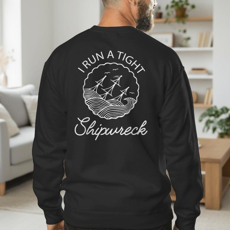 I Run A Tight Shipwreck Saying Wreck Mom Dad Men's Sweatshirt Back Print