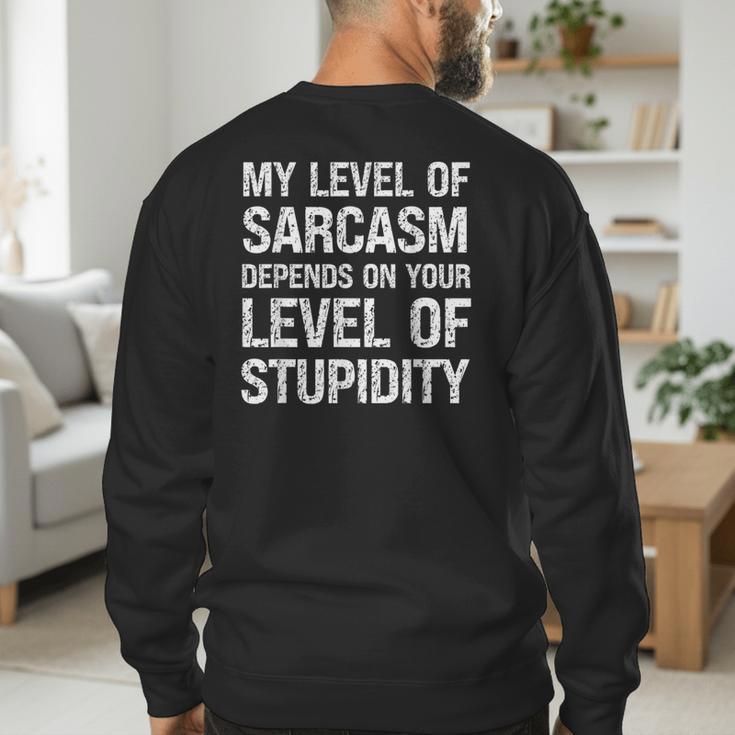 Sarcastic Humor My Level Of Sarcasm Fathers Day Dad Men's Sweatshirt Back Print