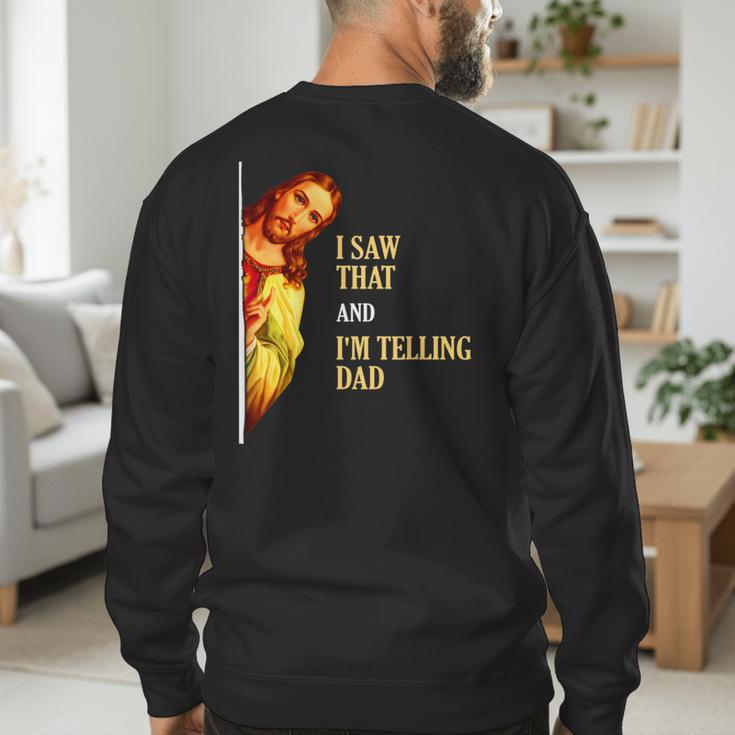 I Saw That I'm Telling Dad Religious Christian Jesus Men's Sweatshirt Back Print