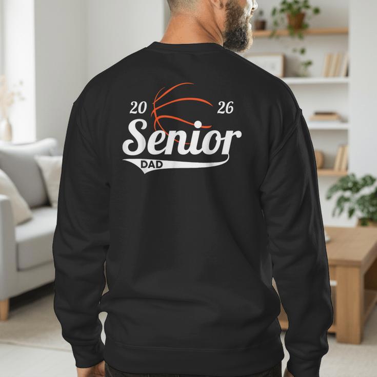 Senior Basketball Dad Class Of 2026 Graduation Graduate Men's Sweatshirt Back Print Senior Basketball Dad Class Of 2026 Graduation Graduate Men's Sweatshirt Back Print