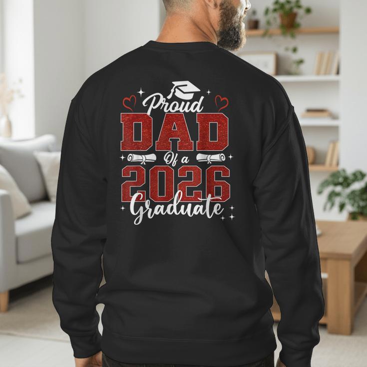 Senior Dad 2026 Graduation Proud Dad Of a 2026 Graduate Men's Sweatshirt Back Print