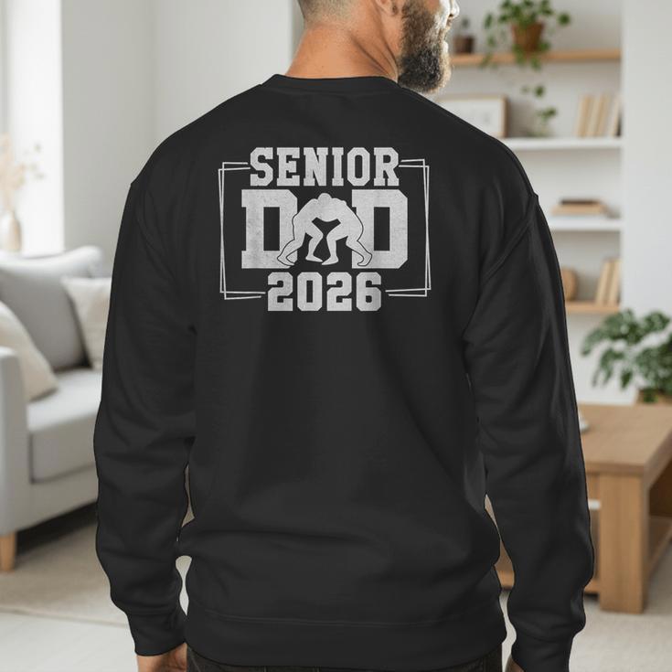 Senior Wrestling Dad 2026 Senior Dad Class Of 2026 Men's Sweatshirt Back Print