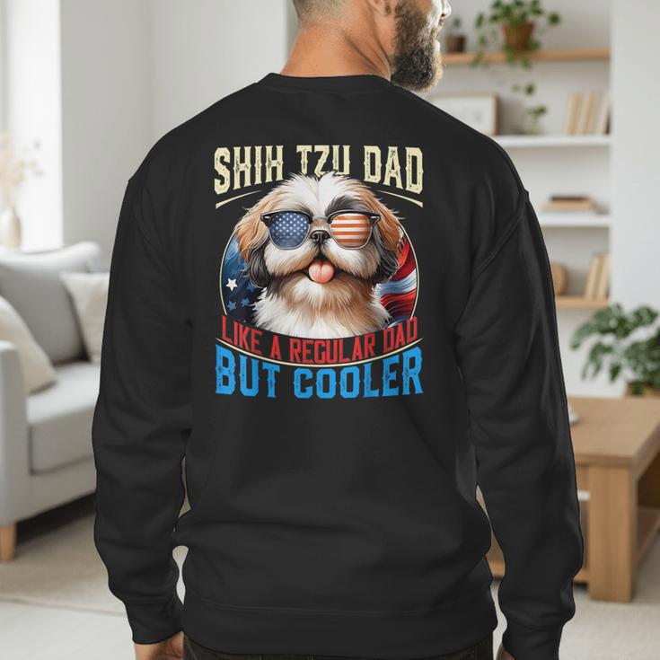 Shih Tzu Dad Like A Regular Dad But Cooler Dog Father's Day Men's Sweatshirt Back Print