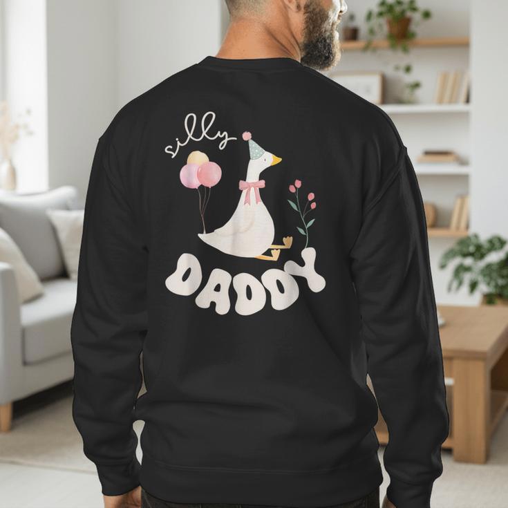 Silly Daddy Silly Goose Dad Birthday Family Matching Party Men's Sweatshirt Back Print