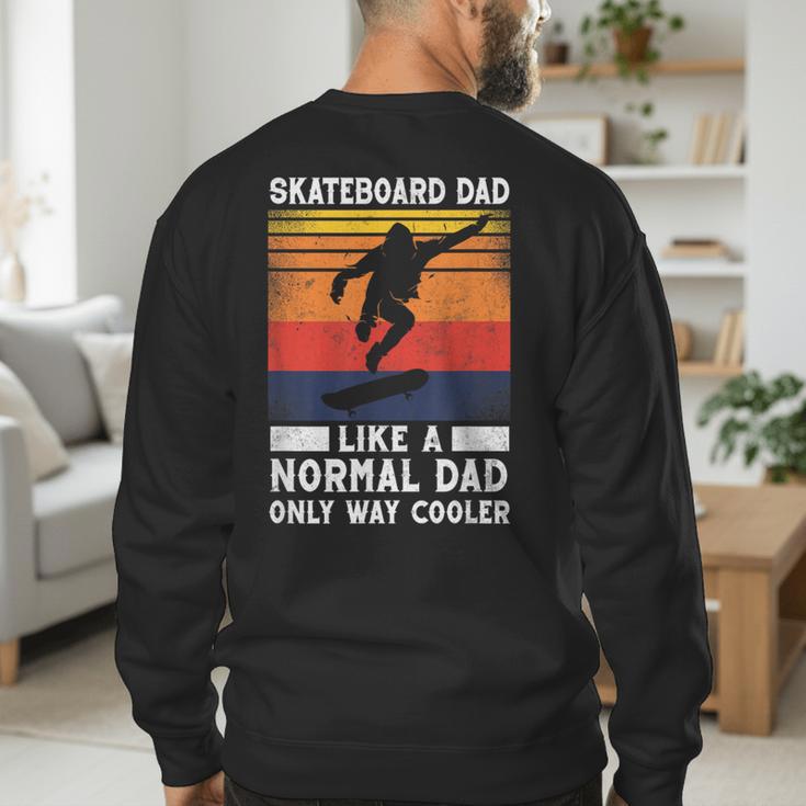 Skateboard Like A Normal Dad Vintage 80S 90S Retro Men's Sweatshirt Back Print