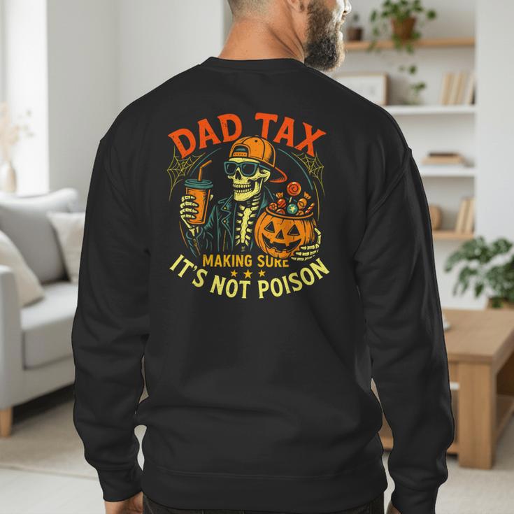Skeleton Papa Halloween Dad Tax Making Sure Not Poison Men's Sweatshirt Back Print