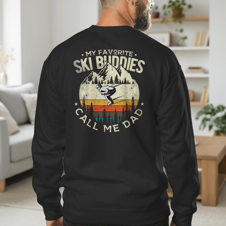 Skier Dad Ski Dad My Favorite Ski Buddies Call Me Dad Ski Men's Sweatshirt Back Print