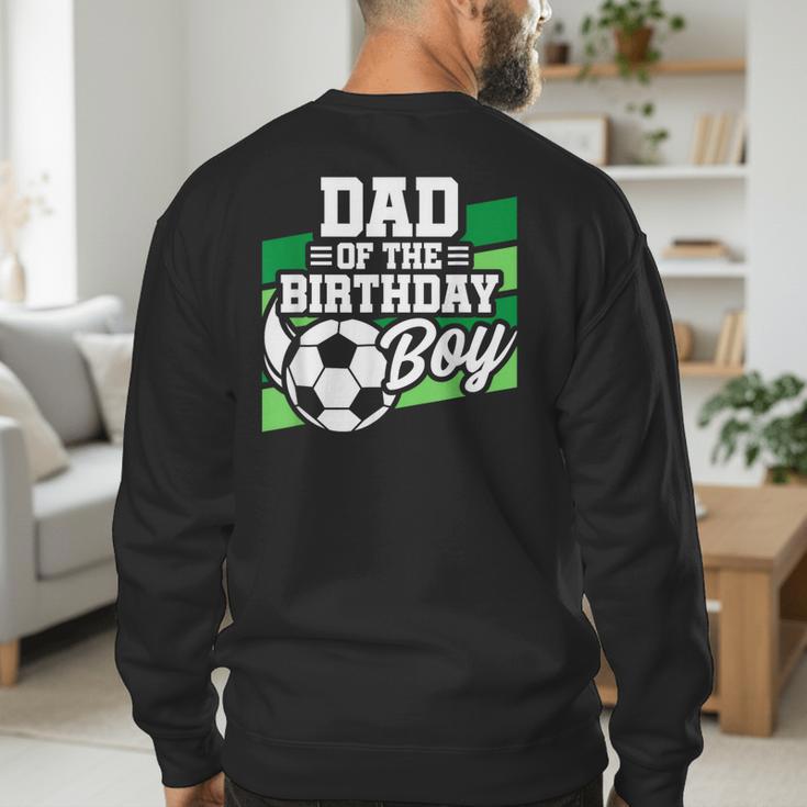 Soccer Birthday Birthday Dad Boys Soccer Birthday Men's Sweatshirt Back Print Soccer Birthday Birthday Dad Boys Soccer Birthday Men's Sweatshirt Back Print