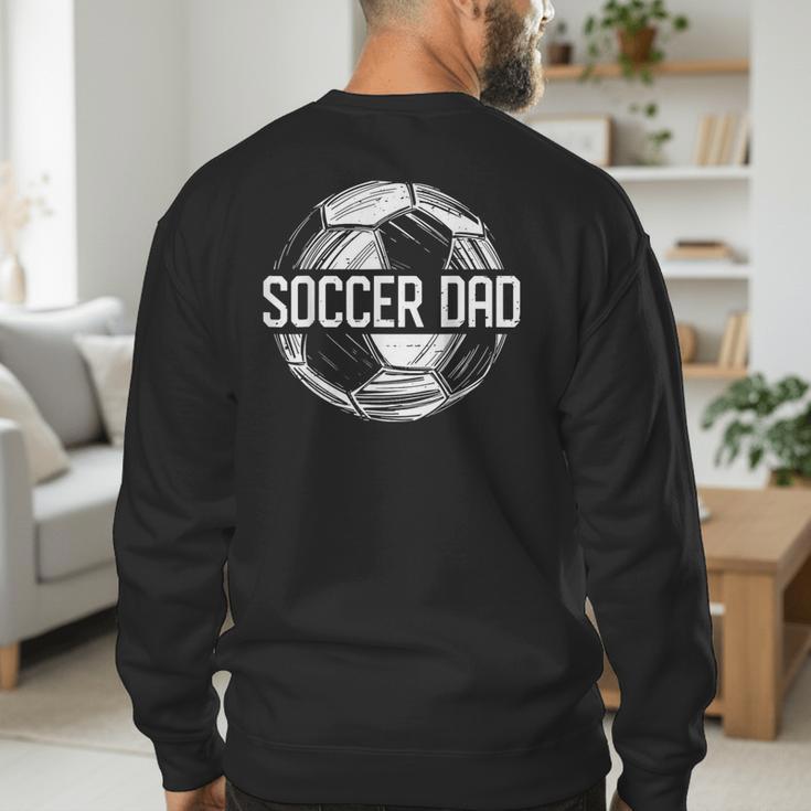 Soccer Dad Family Matching Team Player Sport Lover Papa Men's Sweatshirt Back Print