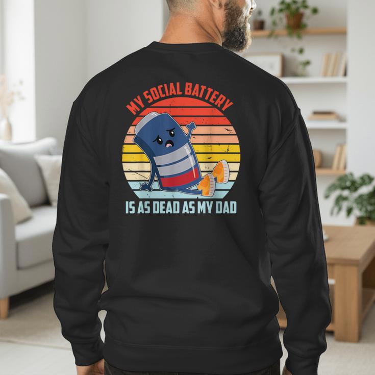 My Social Battery Is As Dead As My Dad Men's Sweatshirt Back Print