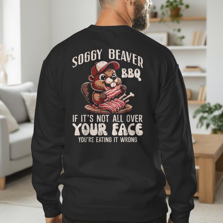 Soggy Beaver Bbq Barbecue Grill Master Humor Dad Men Men's Sweatshirt Back Print Soggy Beaver Bbq Barbecue Grill Master Humor Dad Men Men's Sweatshirt Back Print