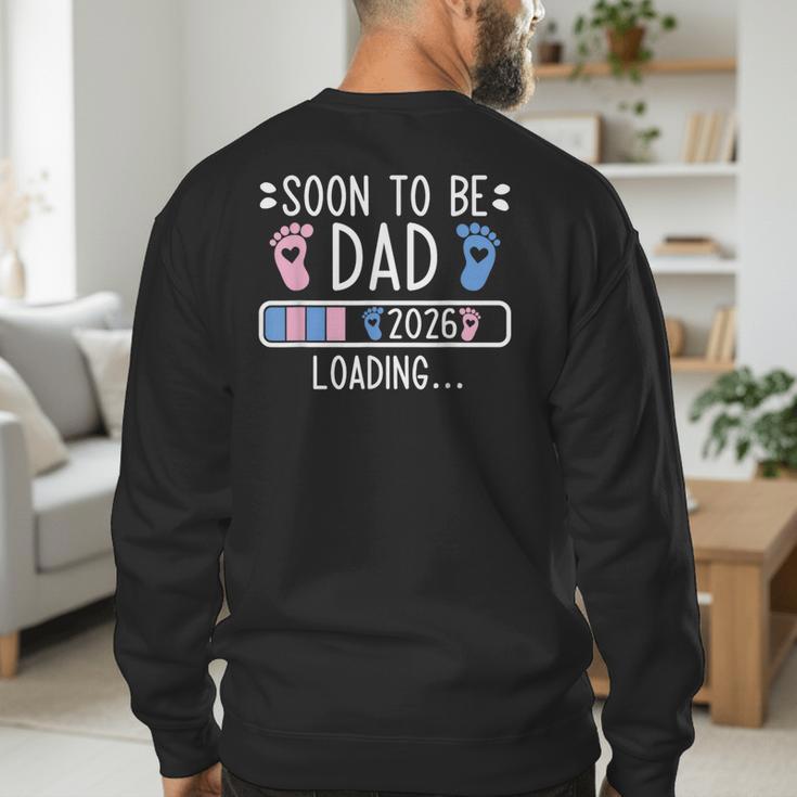Soon To Be Dad 2026 Loading Pregnancy Announcement 2026 Men's Sweatshirt Back Print