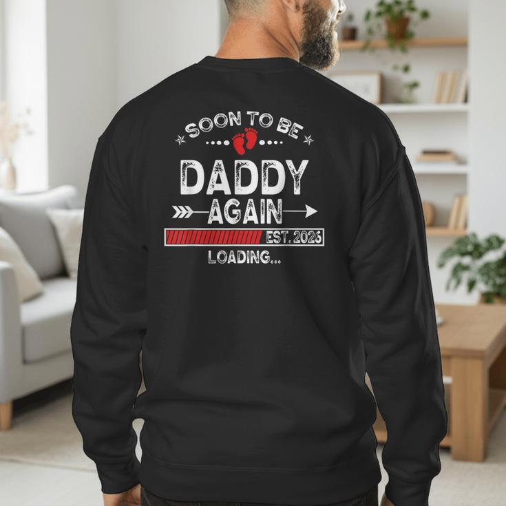 Soon To Be Daddy Again Est 2026 Loading Daddy Men's Sweatshirt Back Print