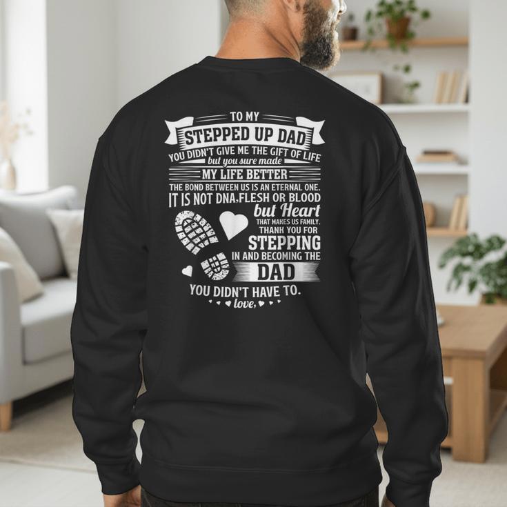 To My Stepped Up Dad Thanks For Stepping In Stepdad Birthday Men's Sweatshirt Back Print
