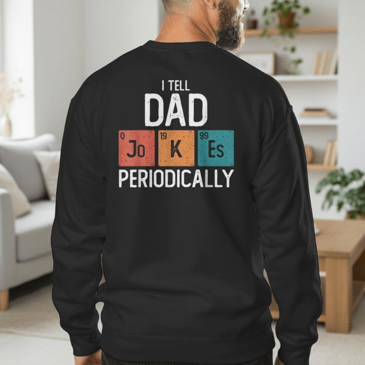I Tell Dad Jokes Periodically Fathers Day Chemical Men's Sweatshirt Back Print