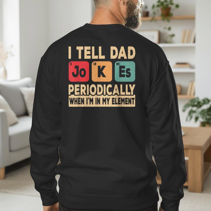I Tell Dad Jokes Periodically Retro Papa Fathers Day Men Men's Sweatshirt Back Print