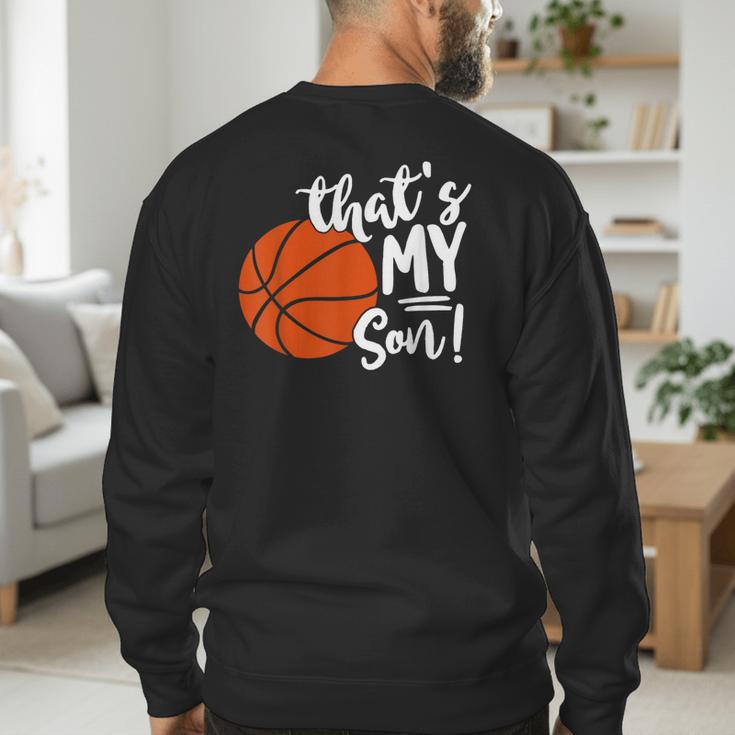 That's My Son Basketball Lovers For Mom Or Dad Men's Sweatshirt Back Print