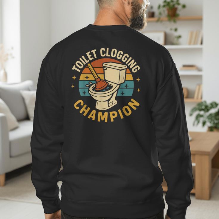 Toilet Clogging Champion Bathroom Humor Dad Jokes Men's Sweatshirt Back Print