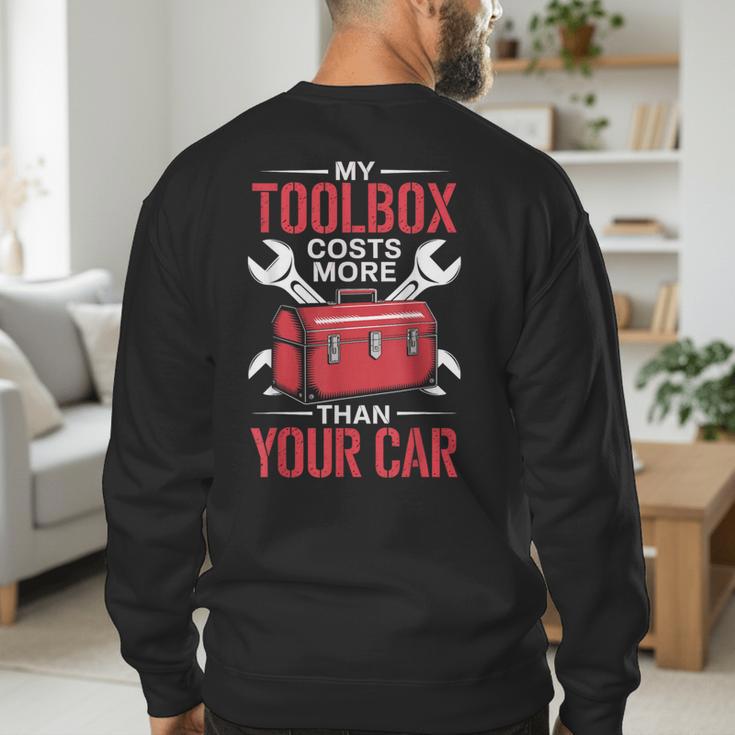 My Toolbox Costs More Than Your Car Mechanic Dad Rrepair Guy Men's Sweatshirt Back Print