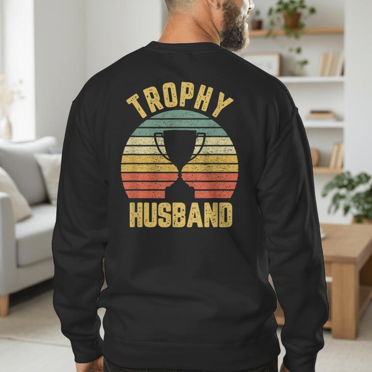 Trophy Husband For Cool Father Or Dad Men's Sweatshirt Back Print