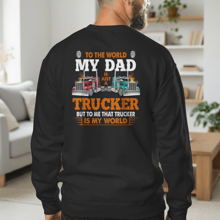 Trucker Father's Day To The World My Dad Is Just A Trucker Men's Sweatshirt Back Print Trucker Father's Day To The World My Dad Is Just A Trucker Men's Sweatshirt Back Print